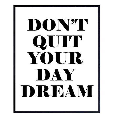 Motivational and Inspirational Wall Art Print Typography - 8x10 Unframed Photo - Makes a Great Gift for Home Decor - Don t Quit Your Day Dream - Picture Poster