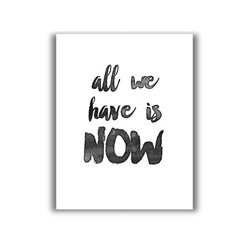 All We Have is Now - 11x14 Unframed Typography Art Print - Makes a Great Inspirational Gift Under  15