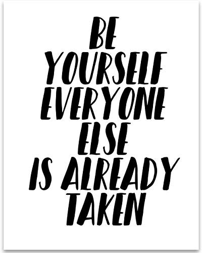Be Yourself Everyone Else Is Already Taken - 11x14 Unframed Typography Art Print - Great Inspirational Gift Under  15