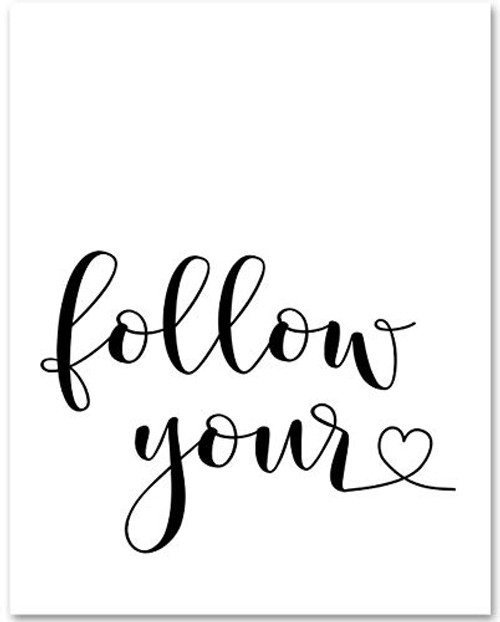 Follow Your Heart - 11x14 Unframed Typography Art Print - Makes a Great Inspirational Decor Gift Under  15