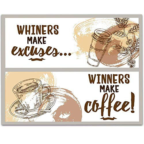 Whiners Make Excuses  Winners Make Coffee - 11x14 Unframed Typography Art Prints - Great Gift and Decor for Restaurant  Cafe  Coffee Shop  Kitchen and Dining Room Under  15
