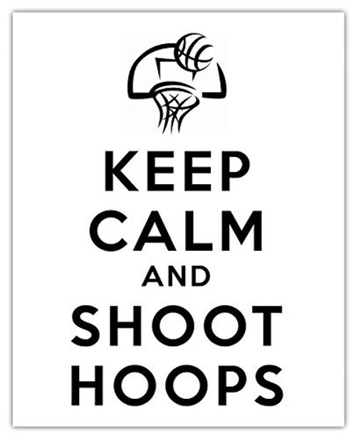 Keep Calm And Shoot Hoops Typography Wall Art Print  Unique Room Decor -  8x10  Unframed Picture - Great Gift Idea Under  15
