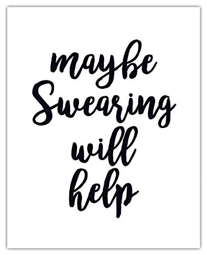 Maybe Swearing Will Help Typography Wall Art Print  Unique Room Decor for Men  and  Women -  8x10  Unframed Picture - Great Gift Idea Under  15