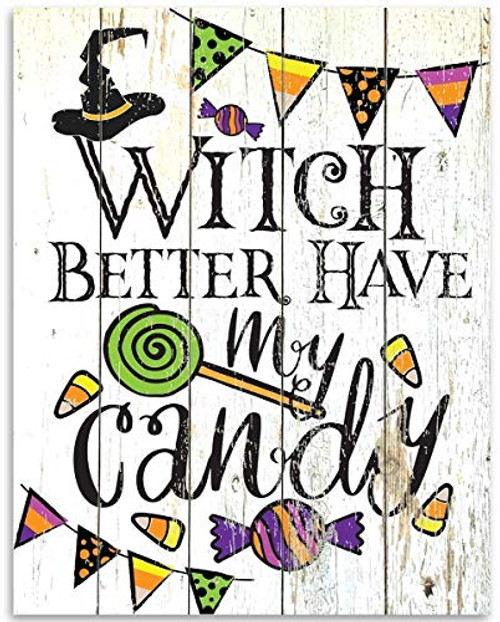 Witch Better Have My Candy - 11x14 Unframed Art Print - Great Gift and Decor for Halloween Under  15  Printed on Paper  Not on Wood