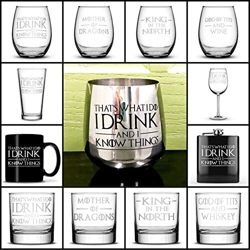 Integrity Bottles Choose your Game of Thrones Drinking Glass with Quotes  I Drink and I Know Things  Wine Glass  Whiskey Glass  Pint Glass  Coffee Mug  Stainless Steel