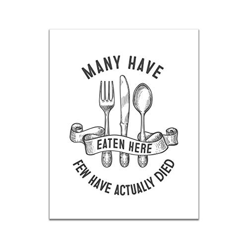 Many Have Eaten Here Few Have Died - Funny Kitchen Sign - Unframed 11x14 Art Print