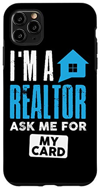 iPhone 11 Pro Max I m A Realtor Ask Me For My Card Real Estate Agent Gift Case