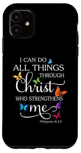 iPhone 11 I Can Do All Things Through Christ Butterfly Art - Religious Case
