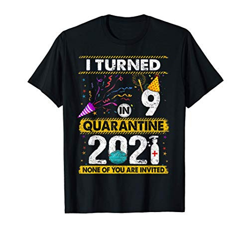 I Turned 9 In Quarantine 2021 9 years old 9th Birthday T-Shirt