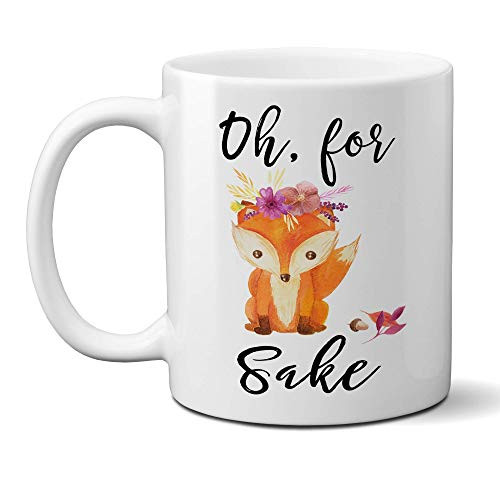 Oh For Fox Sake with Flowers Ceramic Cup  Funny Sarcastic Coffee Mug for Women  11 or 15 Ounce