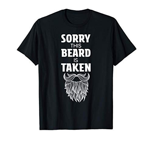 Valentines Day Mens Shirt Sorry This Beard is Taken Gifts T-Shirt