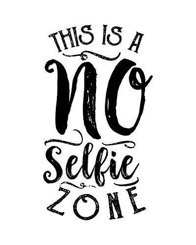 This is a No Selfie Zone - Wall Decor Art Print - 8x10 unframed print - great for bathroom or powder room