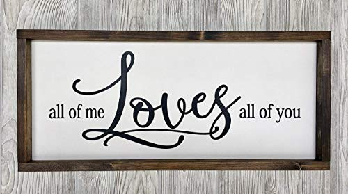 Farmhouse Sign 25x11 inches All of Me Loves All of You