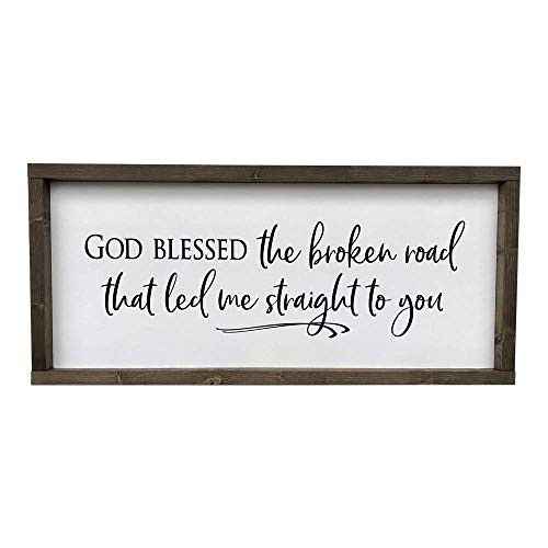 Farmhouse Sign 25x11 inches God Blessed the Broken Road that Led Me Straight to You