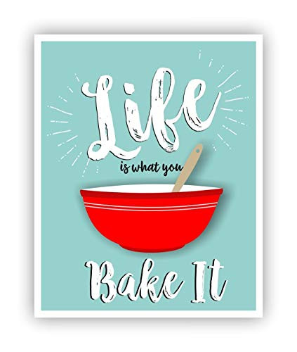 Life is What You Bake It Pun Poster 11 x 14