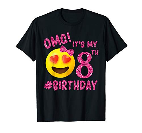 OMG It s My 8th Birthday   Emoji For Birthday Girls T-Shirt OMG It s My 8th Birthday   Emoji For Birthday Girls T-Shirt