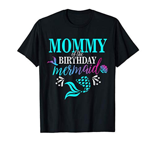 Mommy Of The Birthday Mermaid Matching Family T-shirt T-Shirt