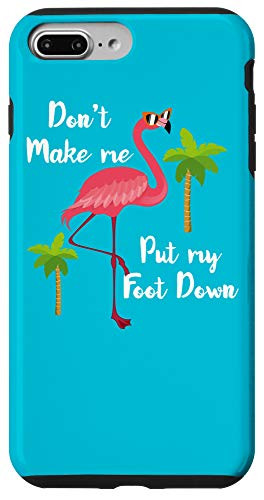 iPhone 7 Plus 8 Plus Pink Cute Flamingo Don t Make Me Put My Foot Down Halloween Case