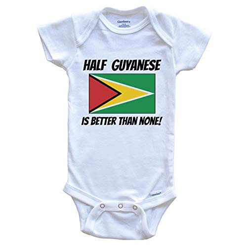 Half Guyanese is Better Than None Guyana Flag Funny Baby Onesie  6-9 Months White