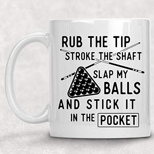 Rub the Tip  Slap my Balls Pool Funny Billiards Coffee Mug Gift for Him