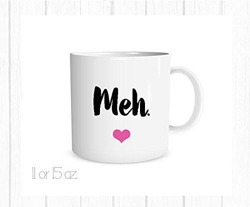 Meh. Mug  Funny Coffee Cup  11 oz. Mug
