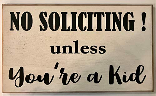 No Soliciting Unless You re A Kid Sign