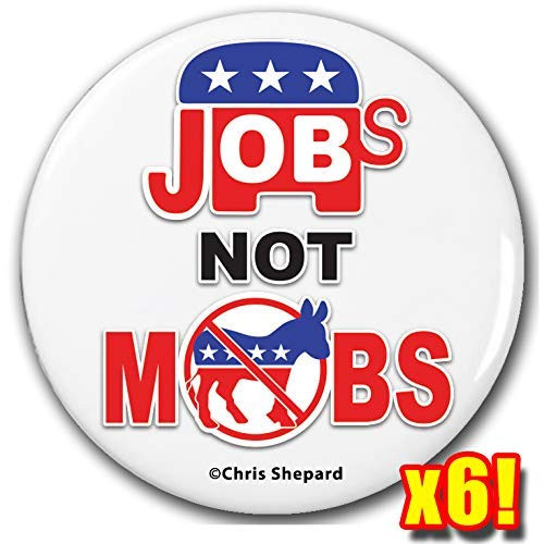 Jobs Not Mobs 2.25 Inch 6-Button Rally Pack - Republican Pins - No Violence Badges - Anti-Democrat