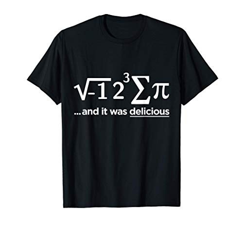 I Ate Some Pie And It Was Delicious Funny I Ate Some Pi T-Shirt