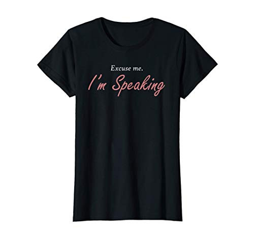 Womens Excuse Me I m Speaking Kamala Harris I am Speaking VP Debate T-Shirt