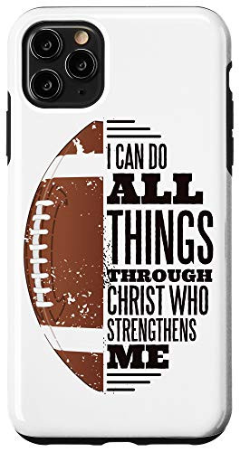 iPhone 11 Pro Max I Can Do All Things Through Christ Football Christian Case