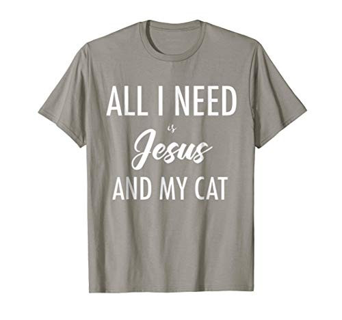 Cat Lovers  and  Jesus Christian Gift Shirt All I Need is Jesus