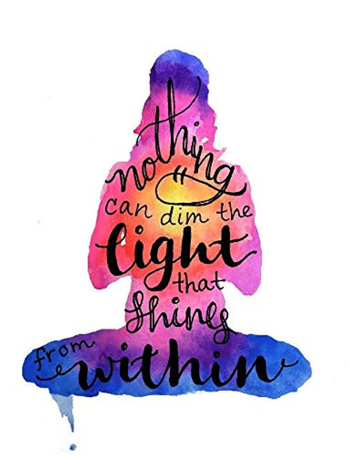 Nothing Can Dim the Light that Shines From Within Meditation Art Painting Print 8x10 Inches Inspirational Quote Watercolor Artwork Unframed