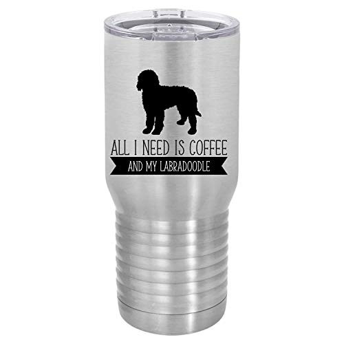 All I Need is Coffee and My Labradoodle Stainless Steel 20 oz. Tumbler Travel Mug