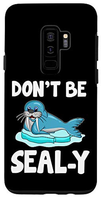 Galaxy S9 Plus Don t Be Seal-y Funny Seal Silly Pun Animal Wordplay Case
