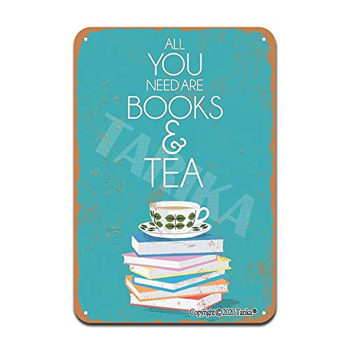 All You Need are Books and Tea Tin 8X12 Inch Retro Look Decoration Art Sign for Home Kitchen Bathroom Farm Garden Garage Inspirational Quotes Wall Decor