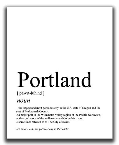 Portland Wall Decor - 8x10 inch UNFRAMED Print - Definition Of Portland Oregon Black and White Typography Wall Art - Portland Gifts And Souvenirs For Women And Men Portland Wall Decor - 8x10 inch UNFRAMED Print - Definition Of Portland Oregon Black and White Typography Wall Art - Portland Gifts And Souvenirs For Women And Men