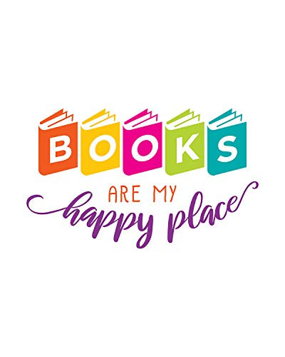 Books Are My Happy Place - Wall Decor Art Print on a white background - 8x10 unframed print - great gift for relatives and friends