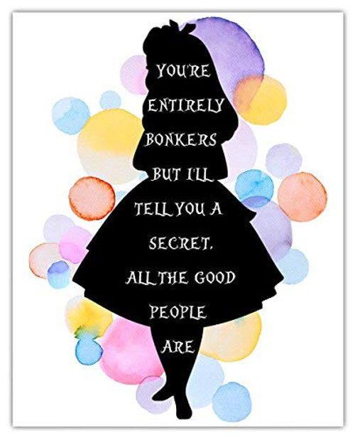 Alice In Wonderland Inspirational Wall Art  Quote Poster - Youre Entirely Bonkers Unique  8x10  Unframed Motivational Wall Art For Home  and  Office Decor - Typography Art Print Wall Decor Gift Idea