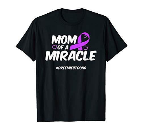 Micro Preemie NICU New Mom Miracle Premature Birth T-Shirt