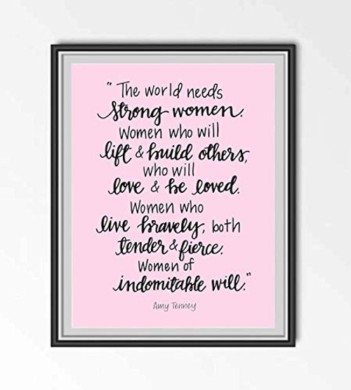 inch The World Needs Strong Women-Of Indomitable Will inch  -Amy Tenney Quotes- Inspirational Wall Art-8 x 10 inch -Ready to Frame. Fierce Motivational Wall Print Ideal for Home-Office-Studio-School-Dorm Decor.