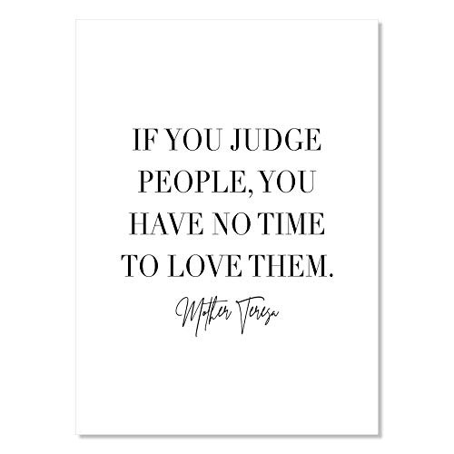 If You Judge People  You Have No Time to Love Them. -Mother Teresa Quote Print  Unframed