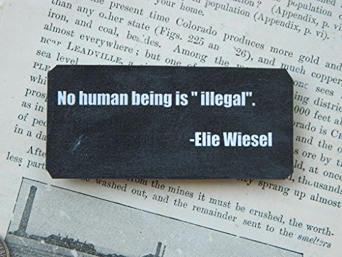 Magnet Elie Wiesel Quote No human being is  inch illegal inch