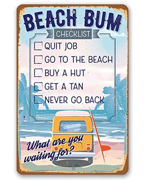 Metal Sign - Beach Bum Checklist - Durable Metal Sign - 12 inch  x 18 inch  Use Indoor Outdoor - Funny Gift and Decor for Beach Home Under  25