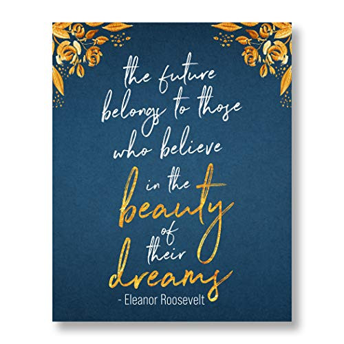 Eleanor Roosevelt Quotes The Future Belongs to Those Who Believe Wall Art   Navy Blue  White  and Gold 8x10 UNFRAMED Print   Positive  Inspirational  Typographic  Motivational Home and Office Decor