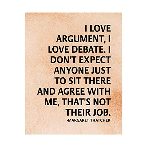 Margaret Thatcher Quotes Wall Art-I Love Argument-Debate-8 x 10 inch  Distressed Political Poster Print-Ready to Frame. Motivational Home-Office-Library Decor. Perfect Decoration for History Classroom