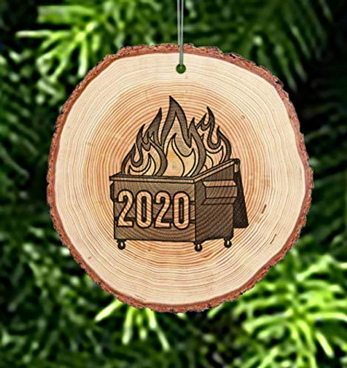 2020 Dumpster Fire Lockdown Live Edge Wood Christmas Ornament 2020 Dumpster Fire Lockdown Live Edge Wood Christmas Ornament