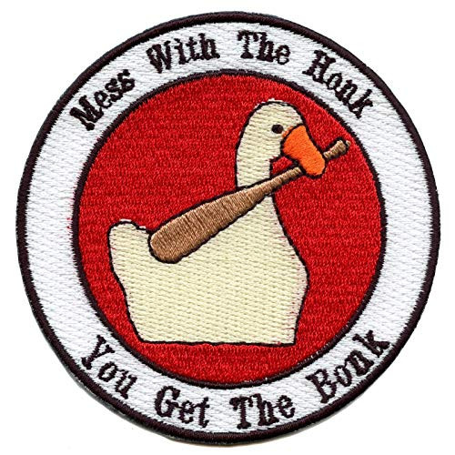 Mess With The Honk  You Get The Bonk Patch Goose Embroidered Iron On