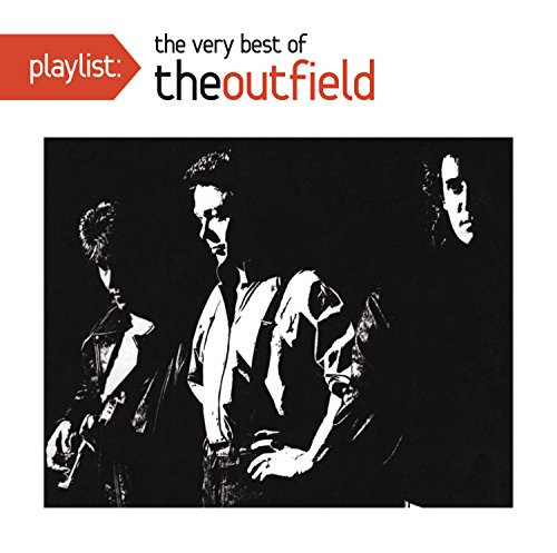 Playlist The Very Best Of The Outfield Playlist The Very Best Of The Outfield