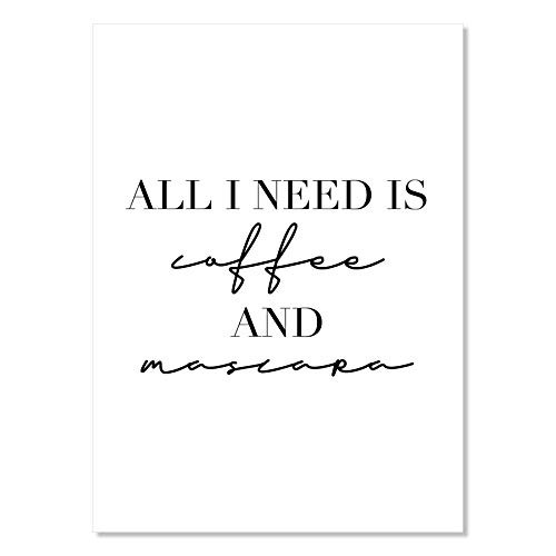 All I Need Is Coffee and Mascara Print  Unframed