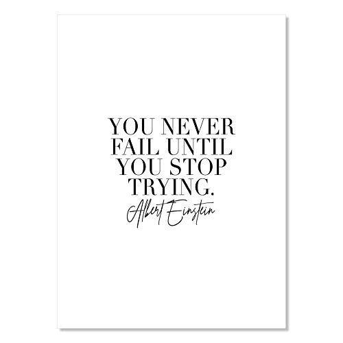 You Never Fail Until You Stop Trying. -Albert Einstein Quote Print  Unframed
